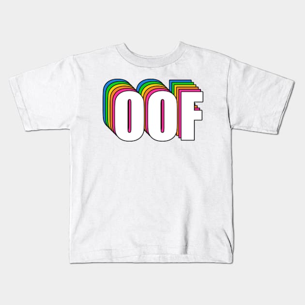 OOF Kids T-Shirt by BrandyRay